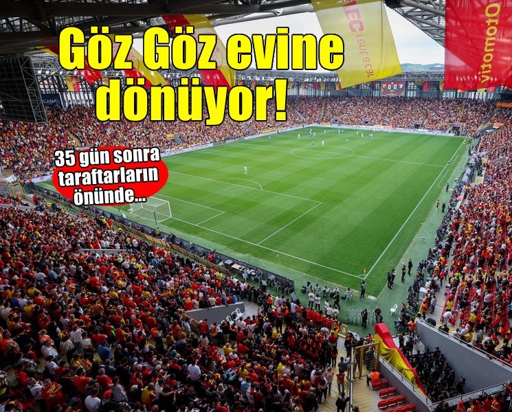 Göztepe 35 gün sonra taraftarının önüne çıkacak