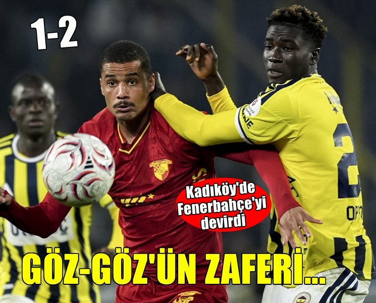 Göztepe Fener'i devirdi, 4'te 4 yaptı