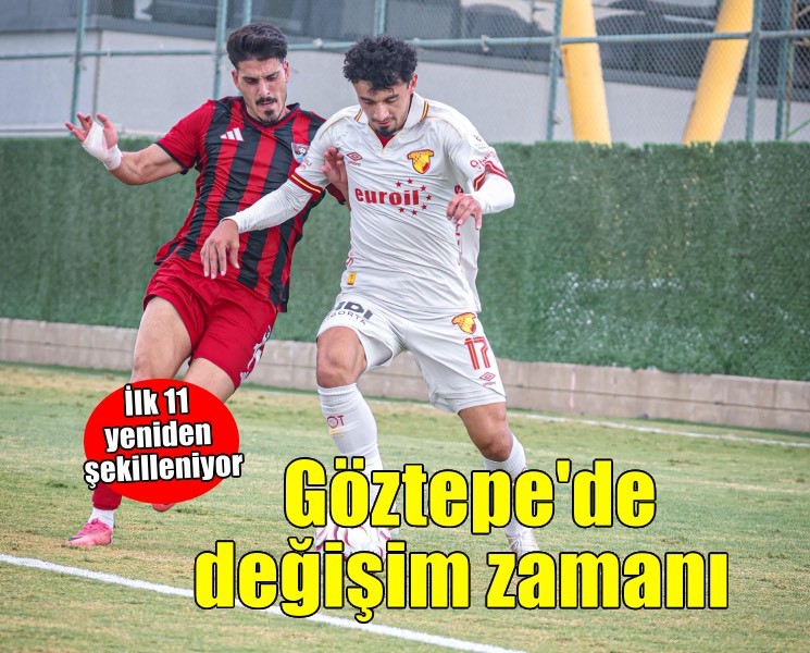 Göztepe'de değişim zamanı