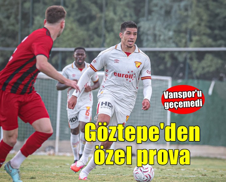 Göztepe özel maçta Vanspor'u geçemedi