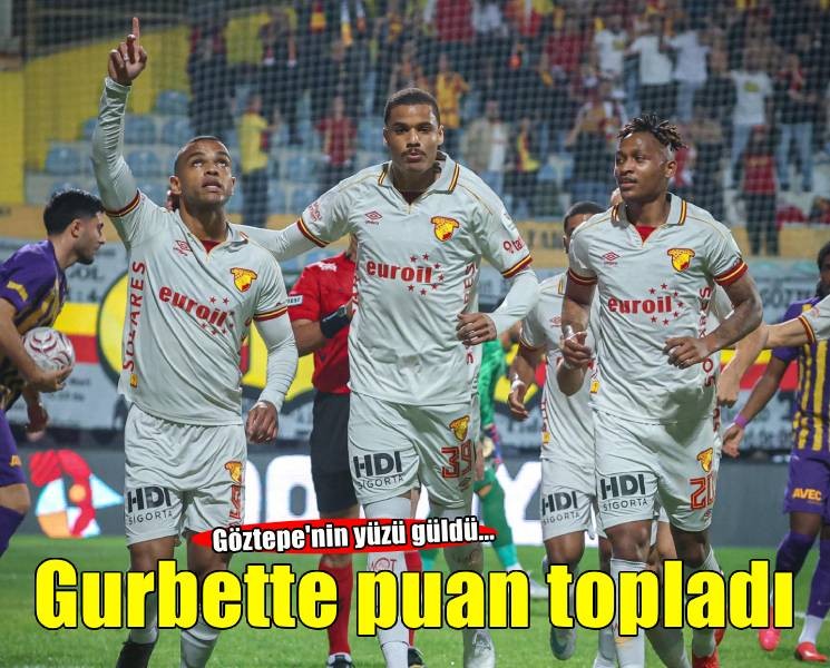 Göztepe puanları gurbette topladı