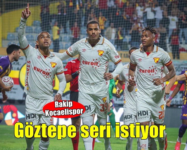 Göztepe seri için Kocaelispor'a rakip