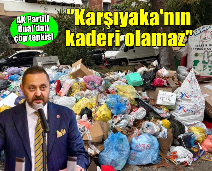 Hasan Ünal: ''Karşıyaka'nın kaderi çöp yığınları olamaz''