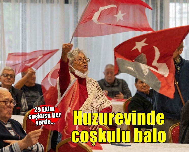 Huzurevinde coşkulu 29 Ekim balosu
