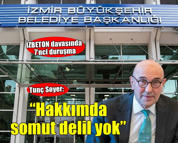 İZBETON davasında 7'nci duruşma