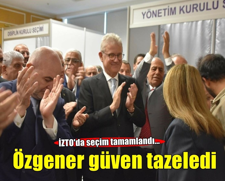 İZTO'da Özgener güven tazeledi