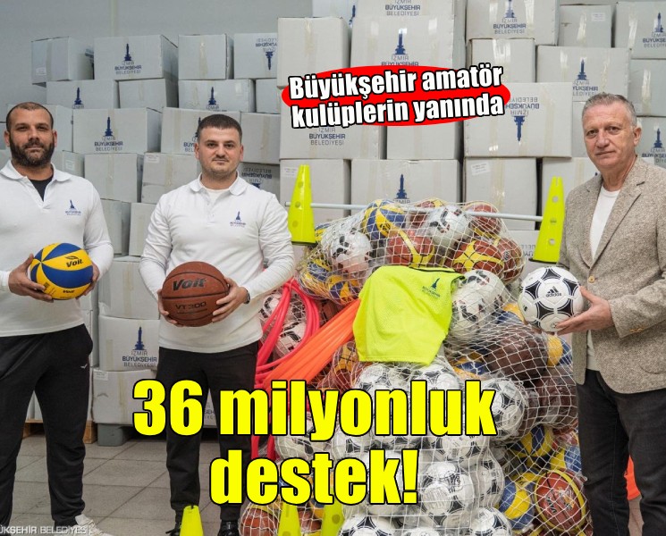 İzmir Büyükşehir’den amatör spor kulüplerine 36 milyon TL’lik destek