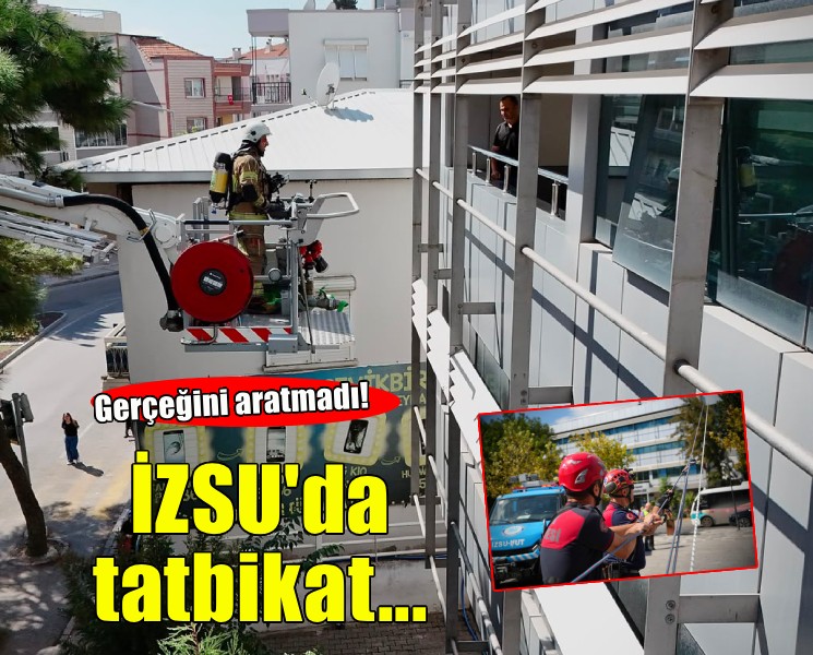 İzmir İtfaiyesi’nden gerçeği aratmayan tatbikat