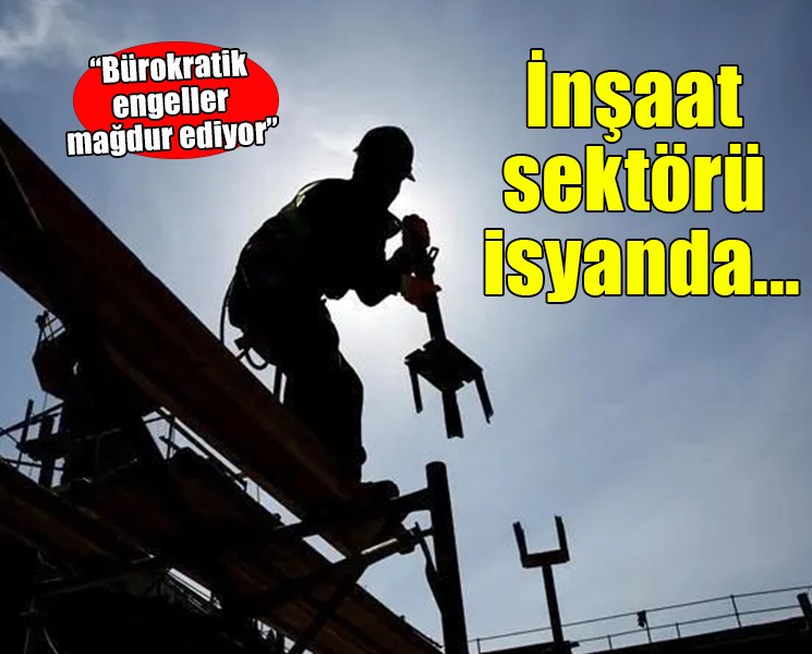 İzmir'de inşaat sektöründen 'Bürokrasi' tepkisi!