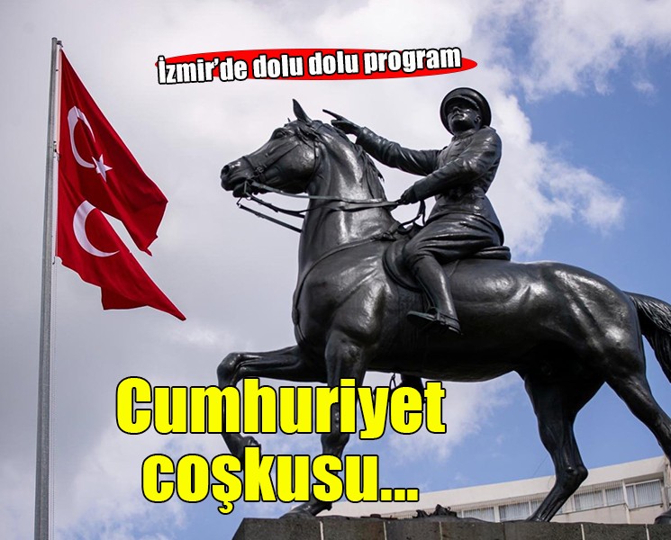 İzmir'de Cumhuriyet'in 103. yıl dönümü coşkuyla kutlanacak