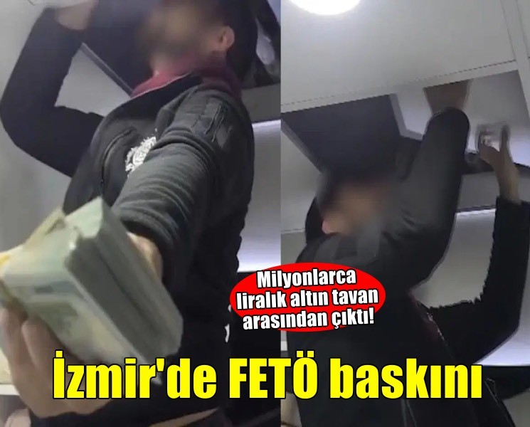 İzmir'de FETÖ operasyonu... Altınlar tavan arasından çıktı!