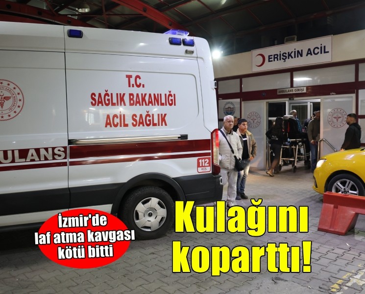 İzmir'de kavga ettiği kişinin kulağını ısırarak kopardı