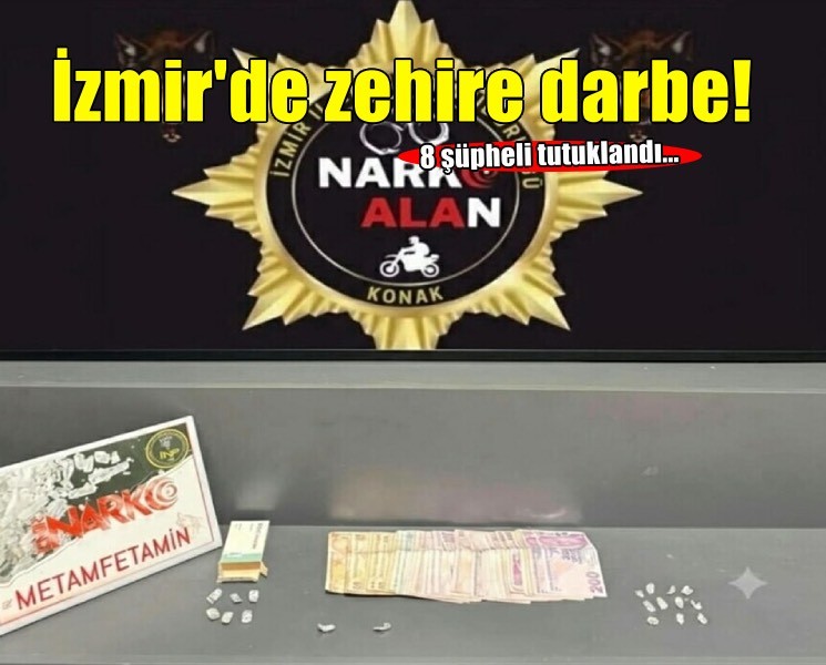 İzmir'de uyuşturucuya 8 tutuklama