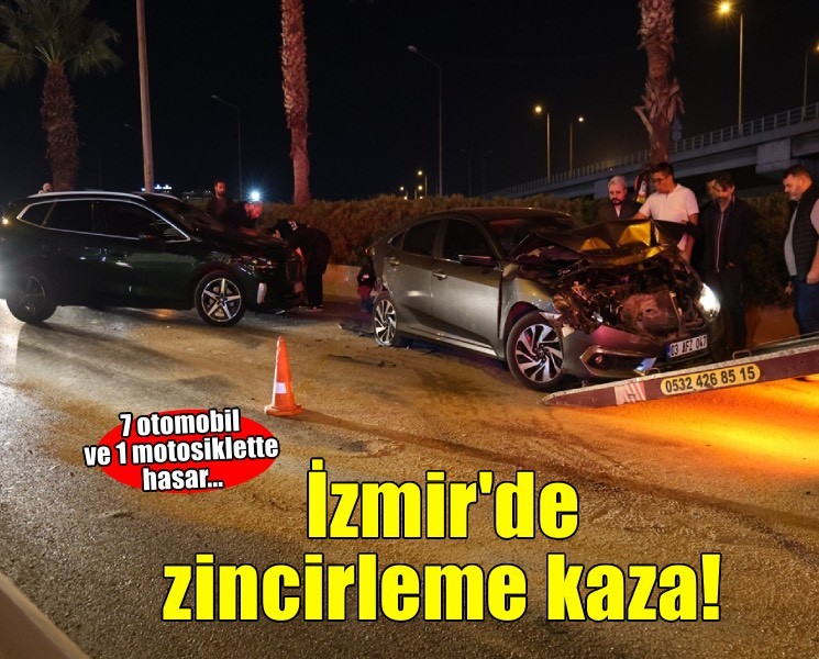 İzmir'de zincirleme kaza... 7 otomobil ve 1 motosiklette hasar