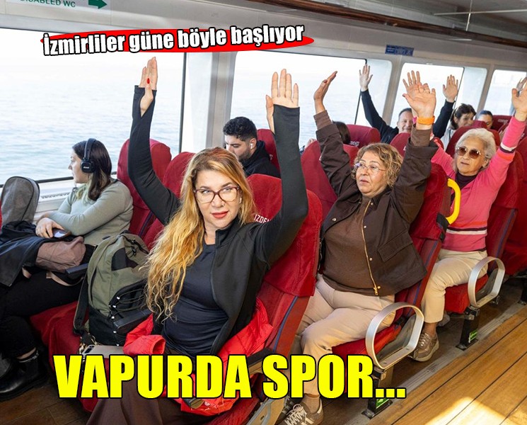 İzmir’de vapur yolcuları güne sporla başlıyor