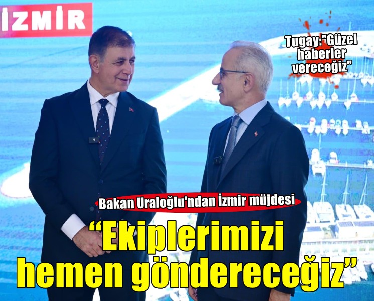 “İzmir’e çok güzel haberler vermek üzere hazırlanıyoruz”