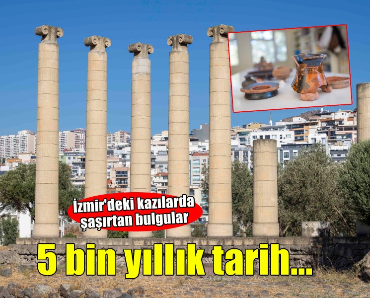 İzmir’in altında 5 bin yıllık tarih yatıyor