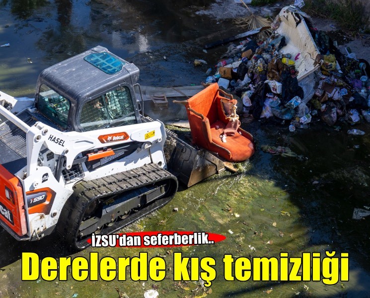 İzmir’in derelerinde kış seferberliği
