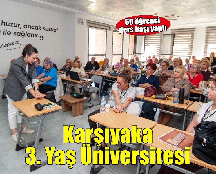 Karşıyaka 3. Yaş Üniversitesi’nde yeni dönem başladı!