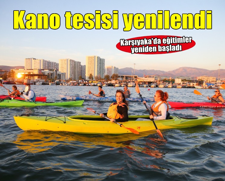 Karşıyaka’nın kano tesisi yenilendi, eğitimler başladı