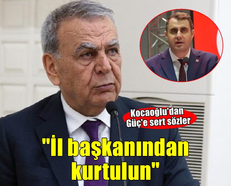 Kocaoğlu'dan Güç'e sert sözler... ''Kedi olmadan fare yakalamayan çalışan il başkanından kurtulun''