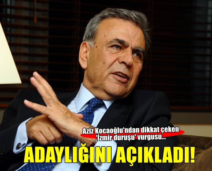 Kocaoğlu'ndan dikkat çeken 'İzmir duruşu' vurgusu... Adaylığını açıkladı!