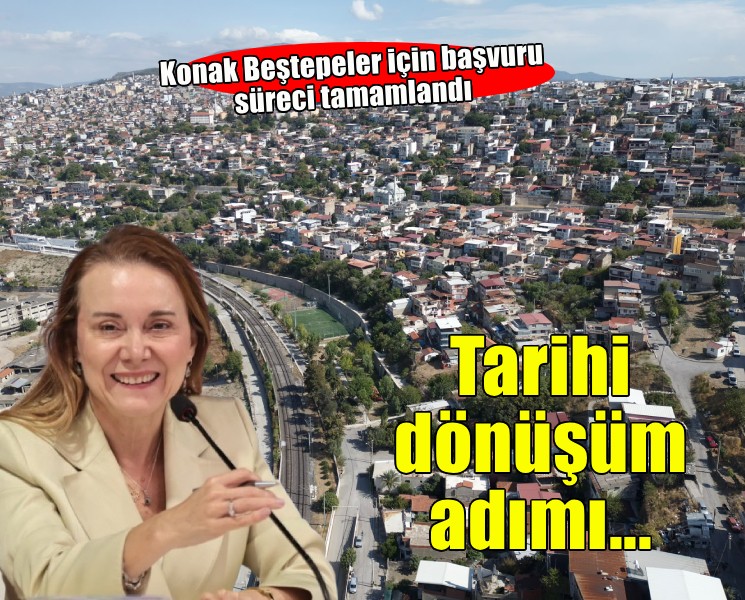 Konak’ta Beştepeler için tarihi dönüşüm adımı