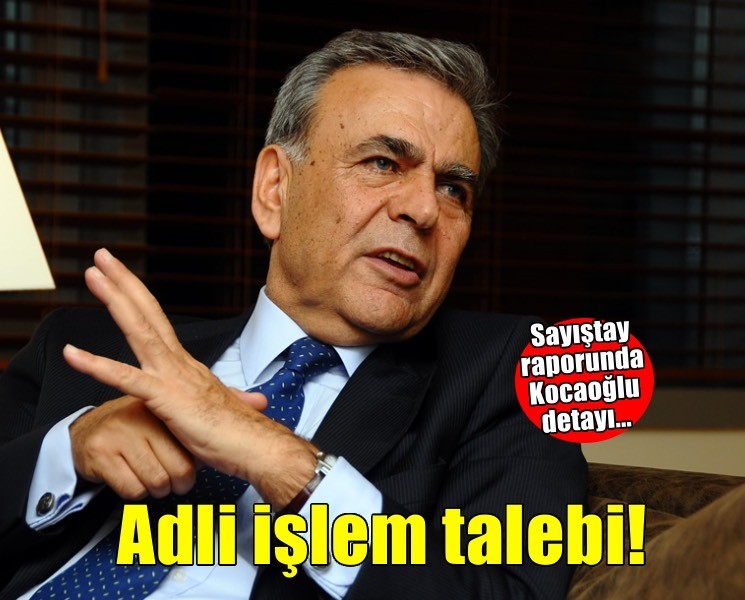 Sayıştay'dan Kocaoğlu hakkında işlem başlatılsın talebi