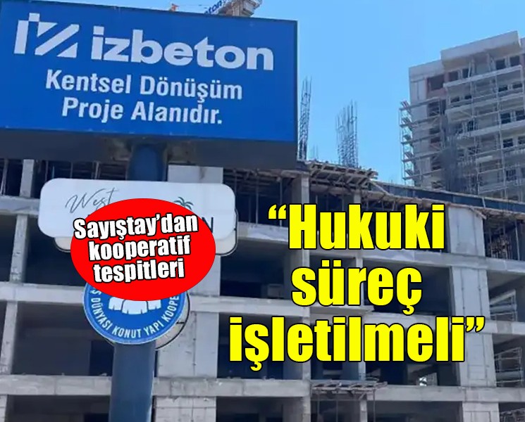 Sayıştay'dan kooperatif tespiti... 'Zarara neden olanlar hakkında hukuki süreç işletilmeli'