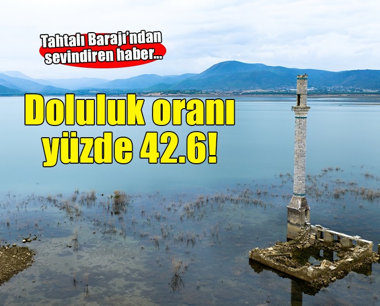 Tahtalı Barajı'nda doluluk oranı 42.6'ya yükseldi