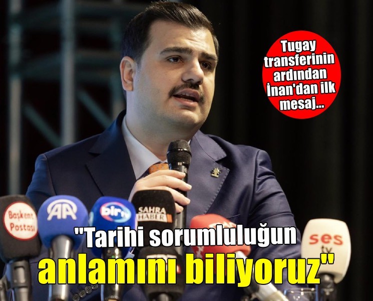 Transferin ardından İnan'dan ilk mesaj: 'Tarihi sorumluluğun anlamını biliyoruz'