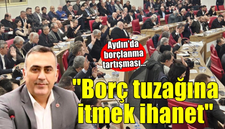 Aydın da borçlanma tartışması... CHP li Sevim:  Aydın ı borç tuzağına itmek ihanettir 