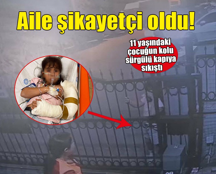 11 yaşındaki çocuğun kolu sürgülü kapıya sıkışıp kırıldı; aile şikayetçi oldu