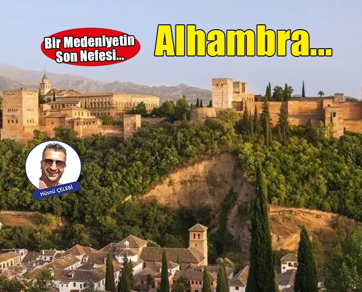 Alhambra: (Kızıl Kalede) Bir Medeniyetin Son Nefesi...
