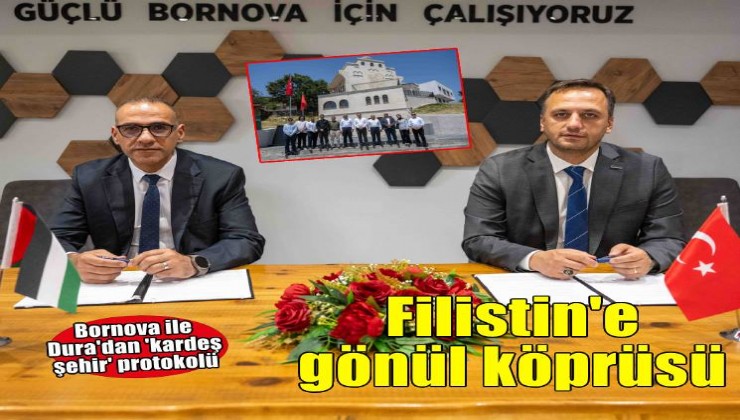 Bornova ve Dura Belediyeleri ''Kardeş Şehir'' oldu