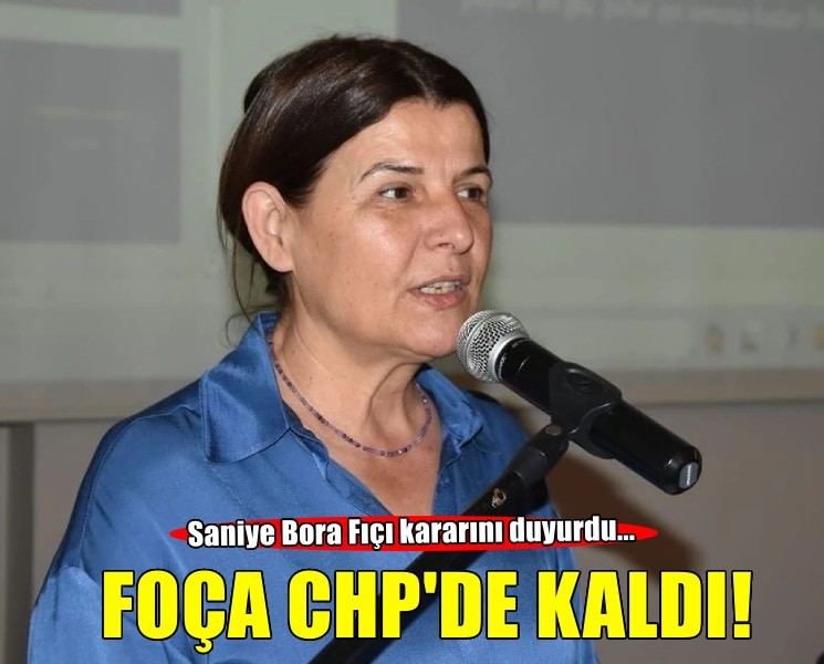 Saniye Bora Fıçı duyurdu: Foça CHP'de kalıyor!