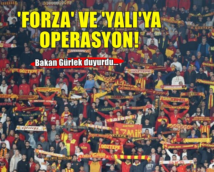 İzmir'de 'Forza' ve 'Yalı' taraftar gruplarına operasyon!