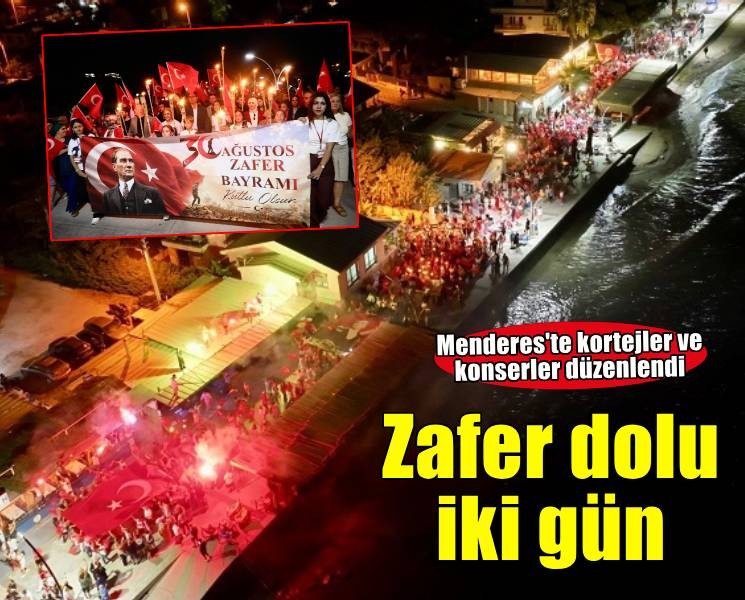 30 Ağustos coşkusu Menderes’i sardı