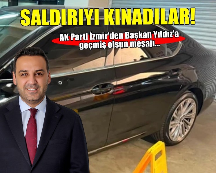 AK Parti İzmir'den Başkan Yıldız'a geçmiş olsun mesajı...
