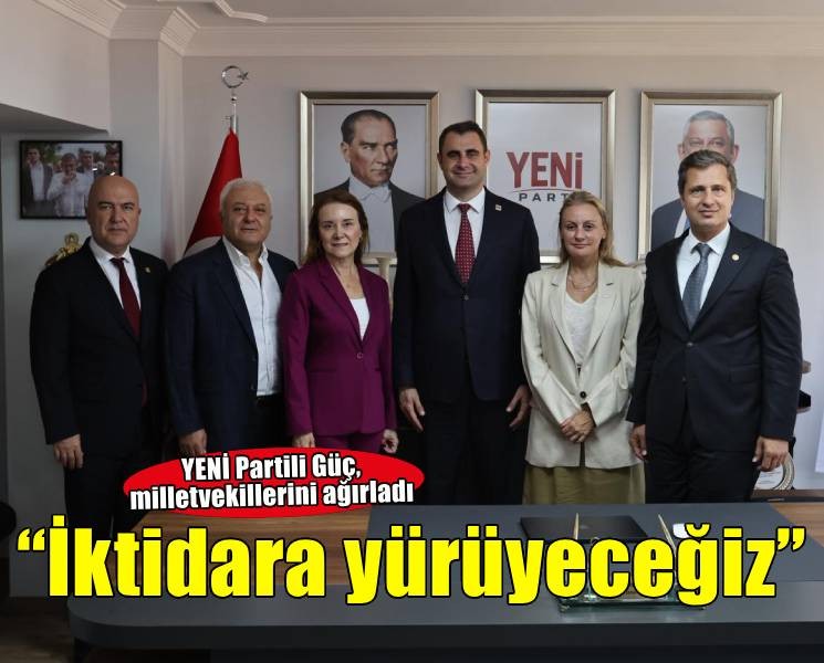 Başkan Güç: YENİ Parti halk desteğiyle iktidara yürüyecek