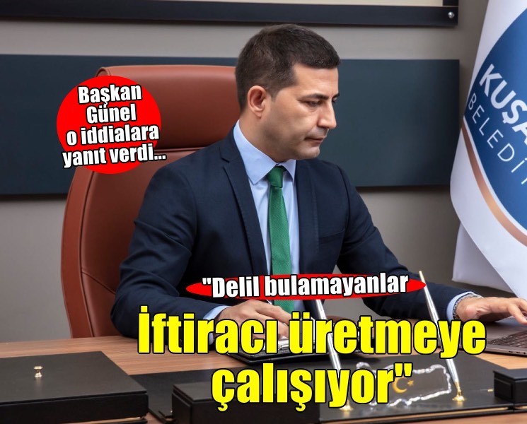Başkan Günel'den o iddialara yanıt: ''Delil bulamayanlar iftiracı üretmeye çalışıyor''