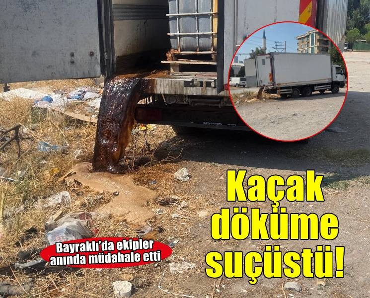 Bayraklı'da kaçak atık dökümüne suçüstü müdahale