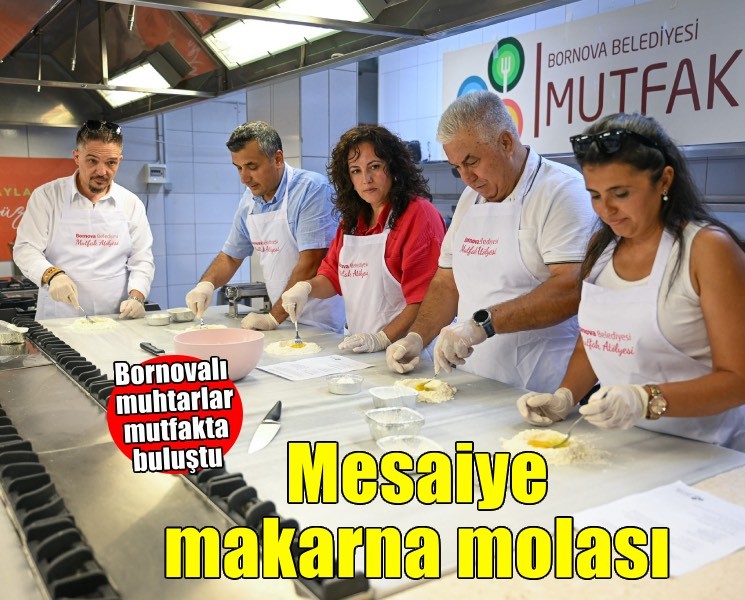 Bornovalı muhtarlardan yoğun mesaiye ‘Makarna’ molası
