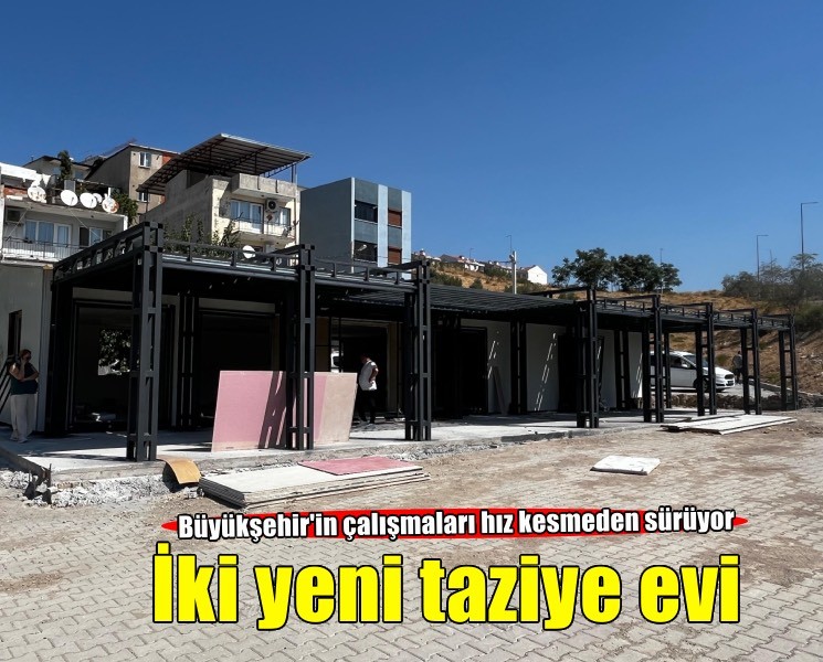 Buca'nın iki yeni taziye evinde sona yaklaşıldı