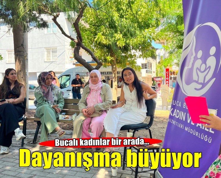 Buca’da kadınlar buluşuyor, dayanışma güçleniyor