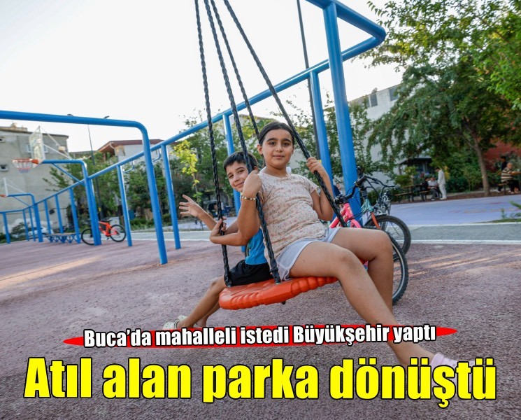 Buca’da mahalleli istedi Büyükşehir yaptı