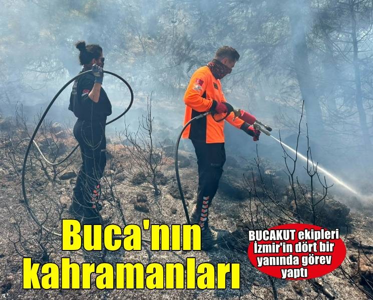 Buca’nın kahramanları yangınla mücadelede aktif rol alıyor