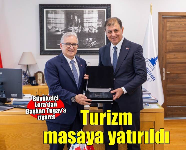 Büyükelçi Lora’dan Başkan Tugay’a ziyaret