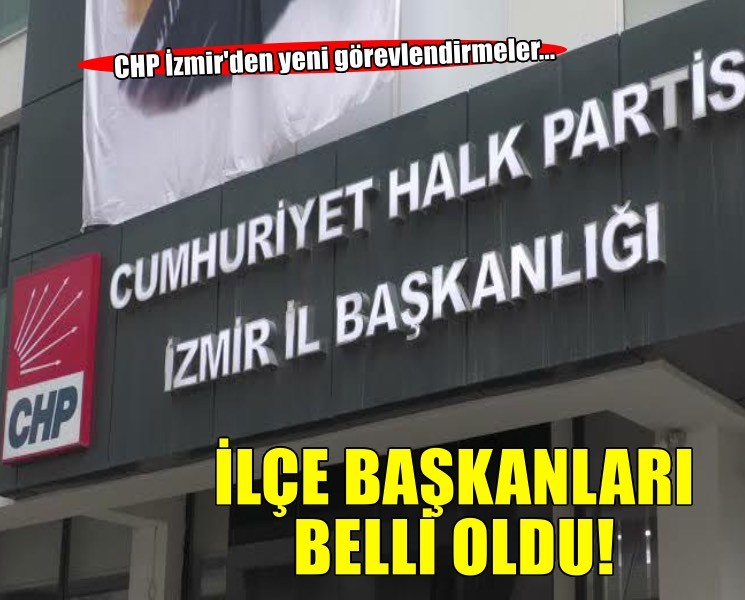 CHP İzmir'de yeni görevlendirmeler