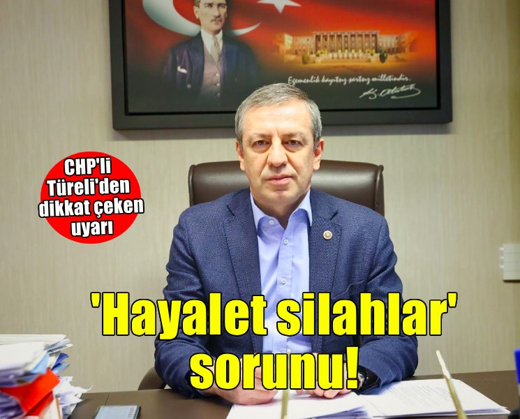CHP'li Türeli'den 'Hayalet silahlar' uyarısı... 'Bu sorunu görmezden gelme lüksü yok'